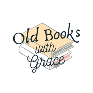 Old Books with Grace by Dr. Grace Hamman