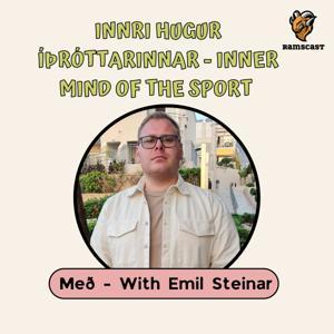 Innri Hugur Íþróttarinnar Með Emil Steinar - Inner Mind Of The Sport With Emil Steinar by Ramscast Network