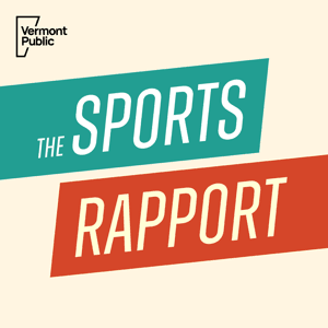 The Sports Rapport by Vermont Public