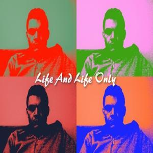 Life And Life Only by Antony Rotunno