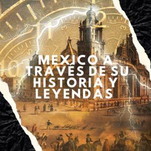 México a través de sus historia y leyendas by Fernando Alberto Daniel Guzman Morales