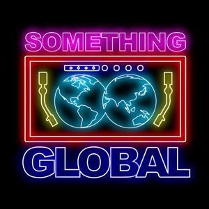 Steve'Butch'Jones presents SOMETHING GLOBAL by SOMETHING GLOBAL