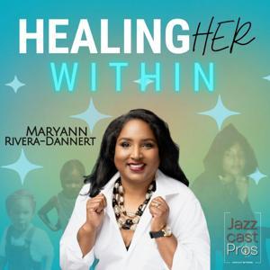 HealingHer Within by Maryann Rivera-Dannert