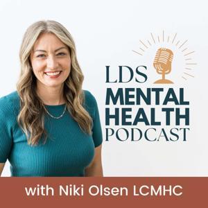 LDS Mental Health Podcast by Niki Olsen