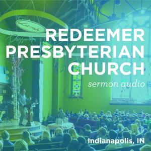 Redeemer Presbyterian Church | Indianapolis by Redeemer Presbyterian Church