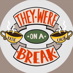 They Were On A Break by Chloe Rodriguez, Katie Thompson