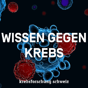 Wissen gegen Krebs by Krebsforschung Schweiz