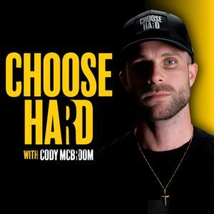 Choose Hard with Cody McBroom by Cody McBroom