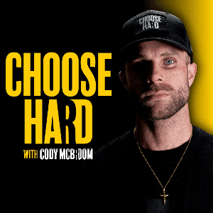 Choose Hard with Cody McBroom by Cody McBroom