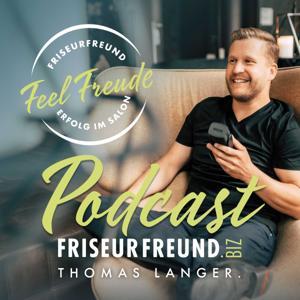 Friseurfreund.biz - Der Podcast für mehr finanziellen Spielraum in BeautyUnternehmen! by Thomas Langer - Friseurfreund.biz
