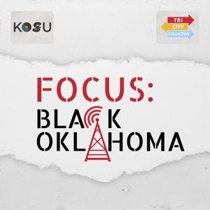 Focus: Black Oklahoma by KOSU