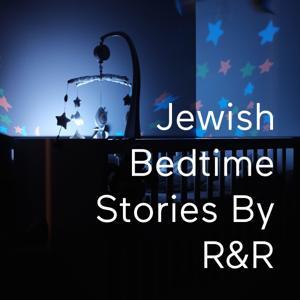 Jewish Bedtime Stories By R&R by R&R