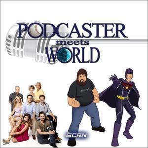 Podcaster Meets World by GeekCast Radio Network, LLC