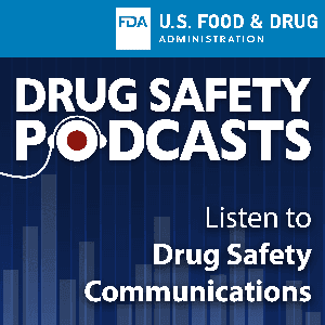 FDA Drug Safety Podcasts by U.S. Food and Drug Administration, Center for Drug Evaluation and Research