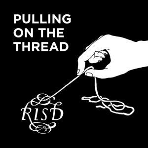 Pulling on the Thread by RISD Alumni Association