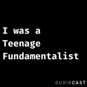 I was a Teenage Fundamentalist. An Exvangelical podcast. by Brian McDowell, Troy Waller