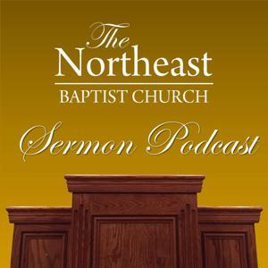 Northeast Baptist Church Sermon Podcast by Northeast Baptist Church