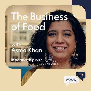 The Business of Food - with Asma Khan by FoodFM Radio