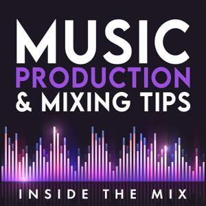 Music Production and Mixing Tips Podcast for DIY Producers and Artists | Inside The Mix by Marc Matthews