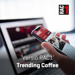 Versió RAC1 - Trending Coffee by RAC1