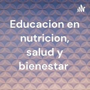 Educacion en nutricion, salud y bienestar by Veronica