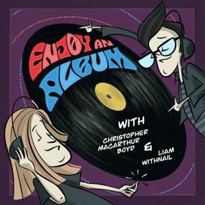 Enjoy An Album with Liam Withnail & Christopher Macarthur-Boyd by Enjoy An Album