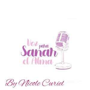 🎙Voz para Sanar el Alma 🎙 by Nicole Curiel