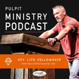 Key Life Fellowship - Pulpit Ministry by Key Life Fellowship