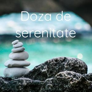 Doza de serenitate by Doza de serenitate