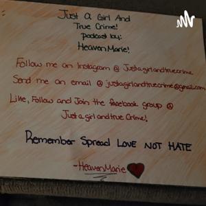 Just A Girl And true Crime by Heaven Marie