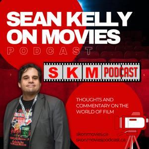 Sean Kelly on Movies Podcast by Sean Patrick Kelly