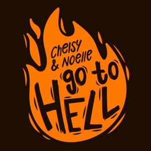 Chelsy And Noelle Go To Hell by Chelsy And Noelle Go To Hell