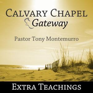 Calvary Chapel Gateway | Extras by Pastor Tony Montemurro