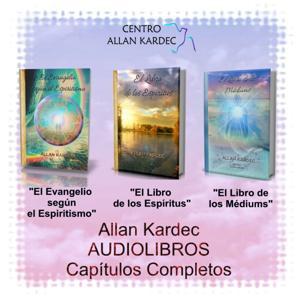 Allan Kardec | Audiolibros Doctrinarios - Capítulos Completos | by Centro Allan Kardec, Argentina