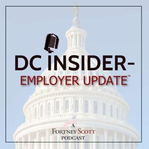 The DC Insider - Employer Update Podcast by Fortney & Scott