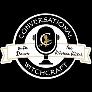 Conversational Witchcraft with Dawn the Kitchen Witch by Dawn Aurora Hunt