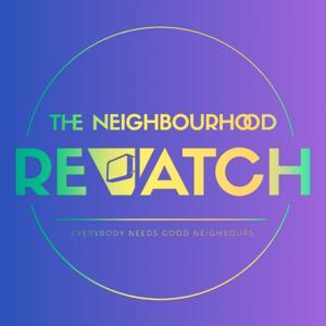 The Neighbourhood Rewatch by The Neighbourhood Rewatch