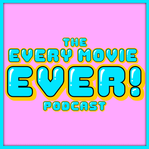 The Every Movie Ever! Podcast by Ben Groves & Rob Macfarlane