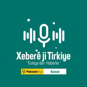 Xeberê Ji Tirkiye- Türkiye'den Sesler by Podcaster App