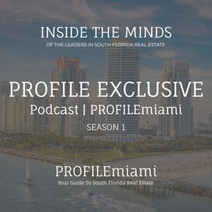 PROFILE Exclusive Podcast by PROFILEmiami by PROFILEmiami