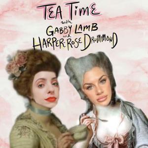 Tea Time with Gabby Lamb and Harper-Rose Drummond by Tea Time Podcast