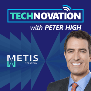 Technovation with Peter High (CIO, CTO, CDO, CXO Interviews) by Metis Strategy