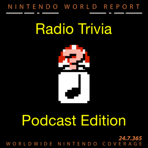 NWR's Radio Trivia: Podcast Edition by NintendoWorldReport.com
