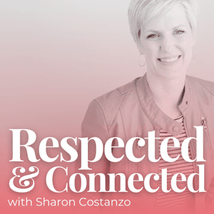 Respected  Connected: Create a More Intimate, Collaborative Relationship by Sharon Costanzo