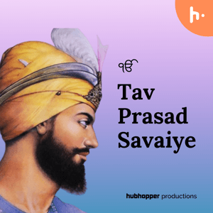 Tav Prasad Savaiye | ਤ੍ਵਪ੍ਰਸਾਦਿ ਸ੍ਵਯੇ by Hubhopper