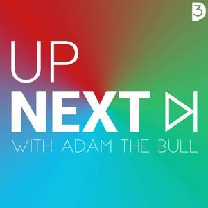 Up Next by Press Play Podcasts, Adam the Bull, Chase Smith