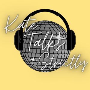 Kate Talks Strictly by Kate