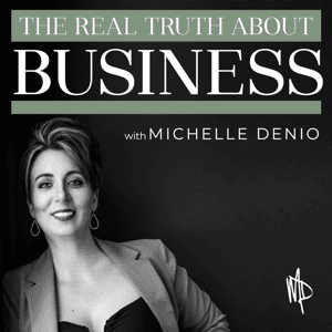 The REAL Truth About Business: Business Growth Tips for Solopreneurs, Small Business Owners, Coaches, Consultants and ADHD Service Providers by Michelle DeNio | Business Strategist