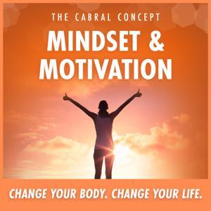 Mindset  Motivation by Dr. Stephen Cabral