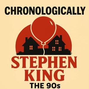 Chronologically: Stephen King - The 90s by Eric & Jeff